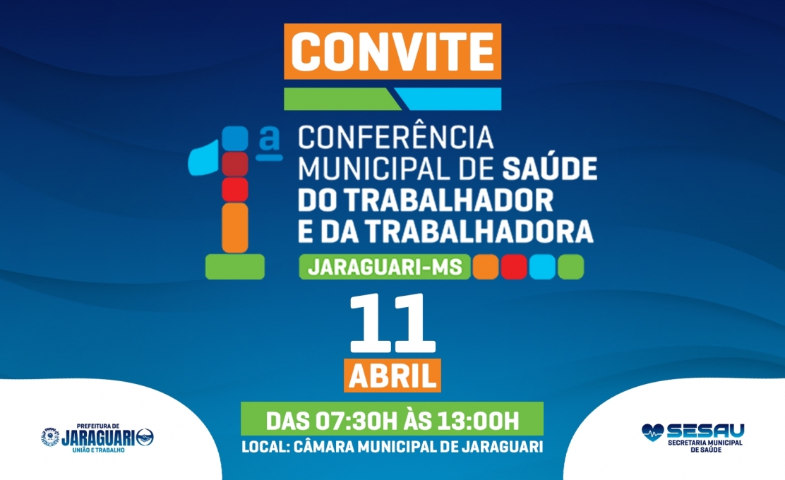 1ª CONFERÊNCIA MUNICIPAL DE SAÚDE DO TRABALHADOR E DA TRABALHADORA