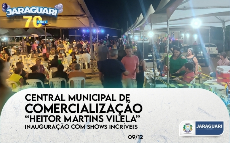 Inauguração do Centro Municipal de Comercialização “Heitor Martins Vilela“