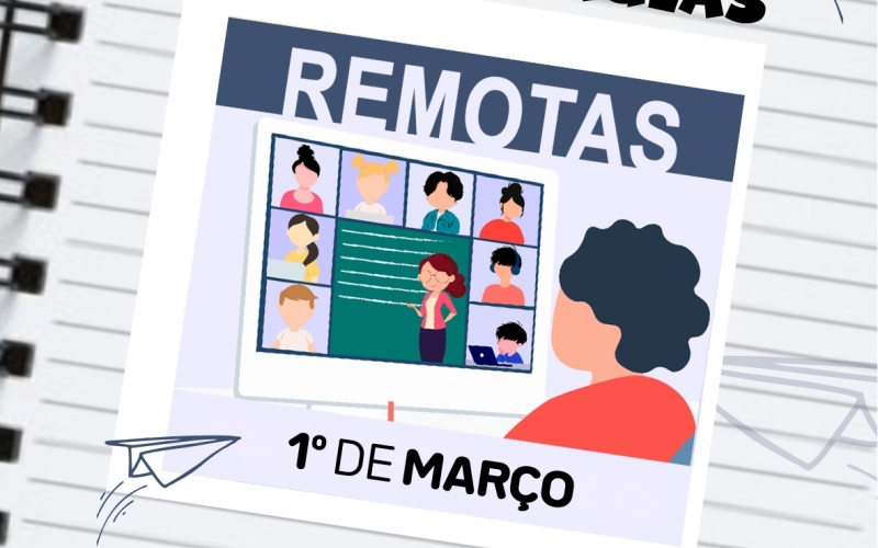 VOLTA ÀS AULAS (REMOTAS) – 1º DE MARÇO