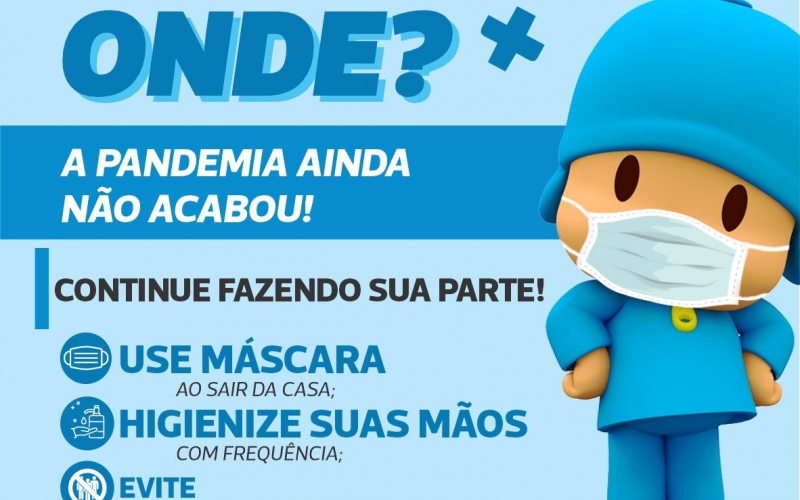 VAI PA ONDE? A PANDEMIA AINDA NÃO ACABOU!